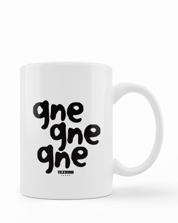 Tazza Gne gne gne